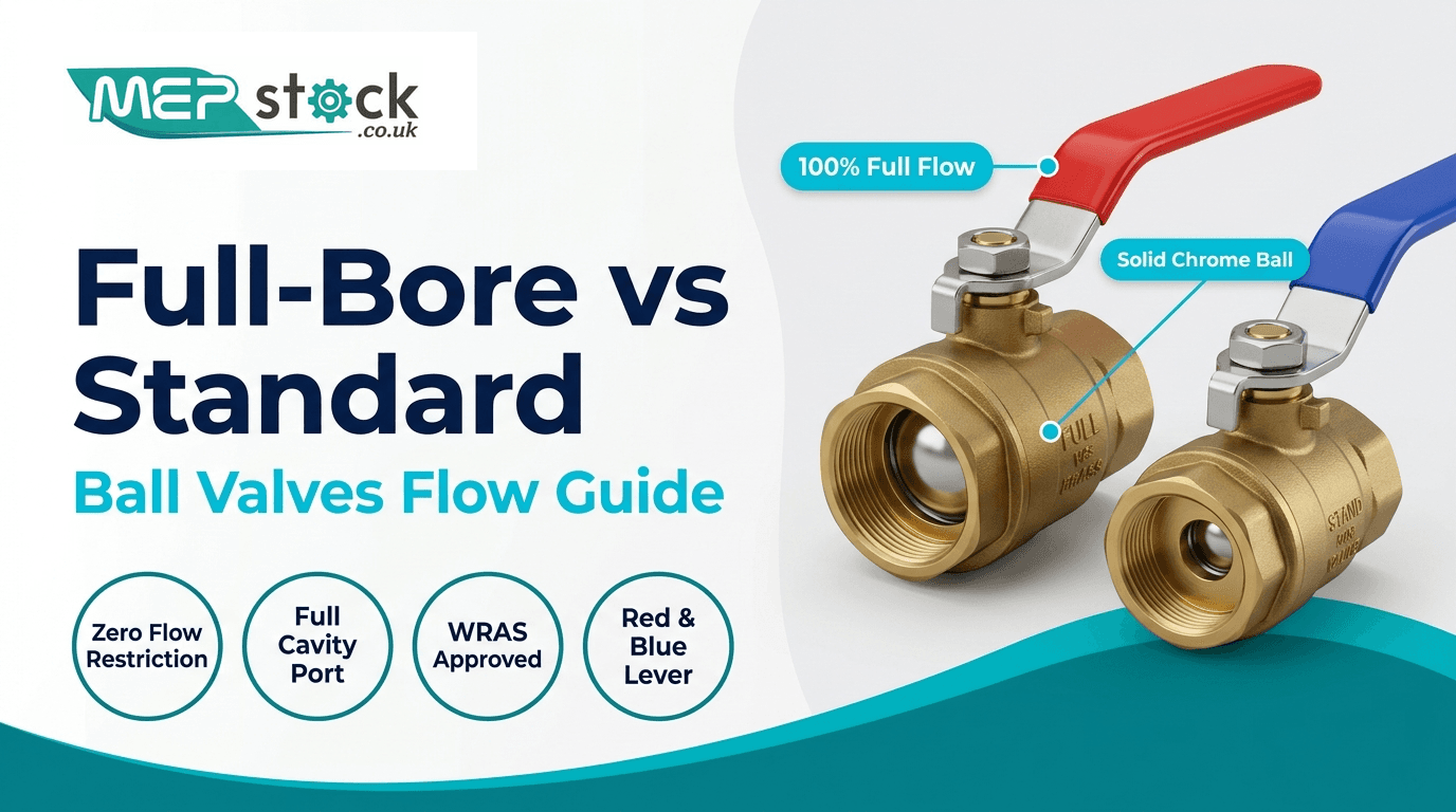 Full-Bore vs Standard-Bore Ball Valves: Flow Rates & Plumbing Standards